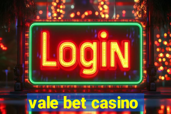 vale bet casino